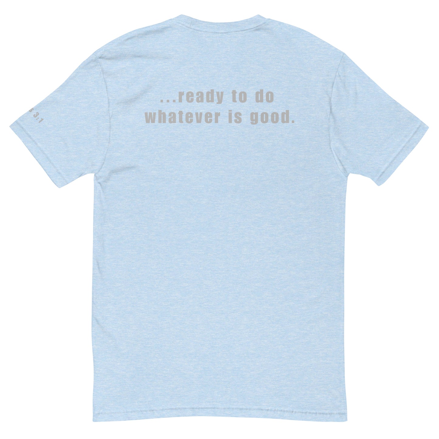 Ready To Do Whatever Is Good Short Sleeve T-shirt